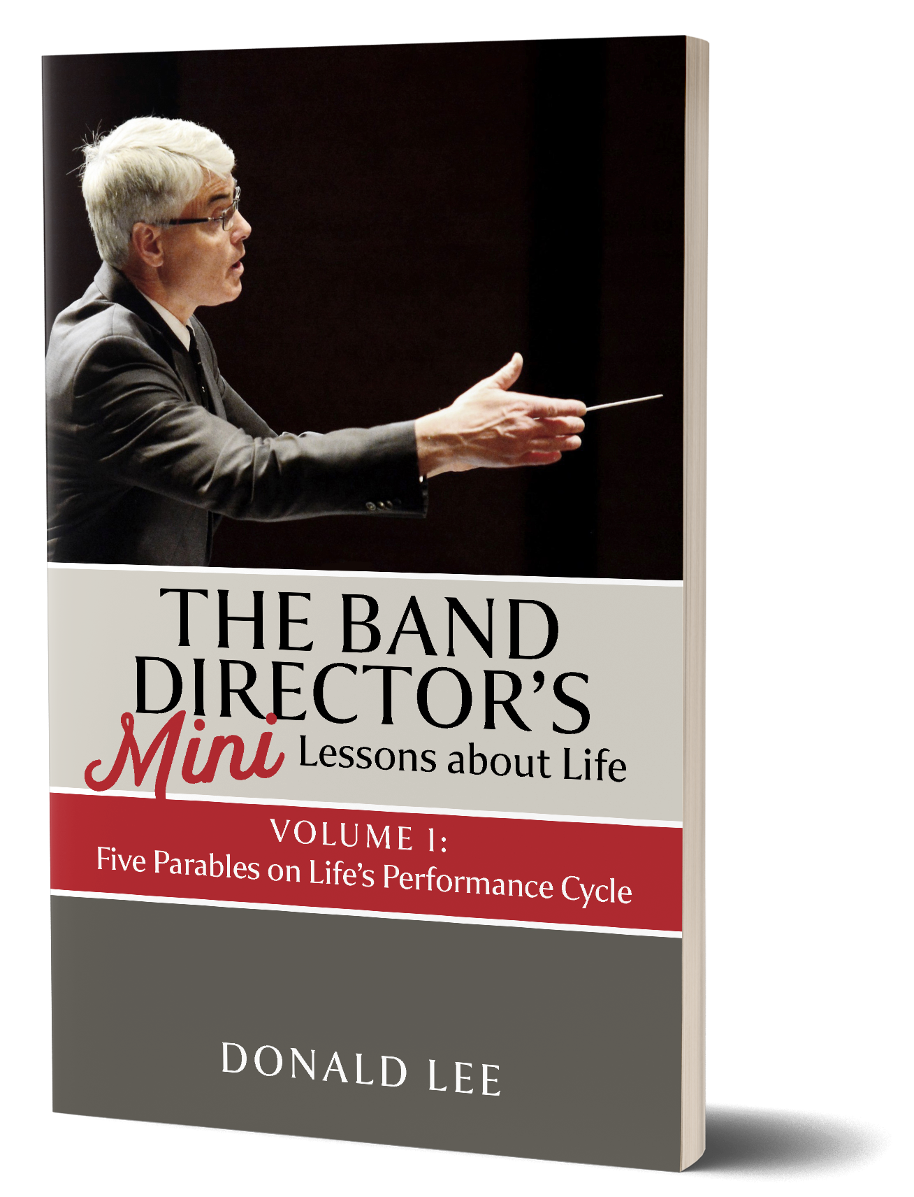 Free Ebook! The Band Director's mini Lessons About Life: Volume 1 - Five Parables on Life's Performance Cycle