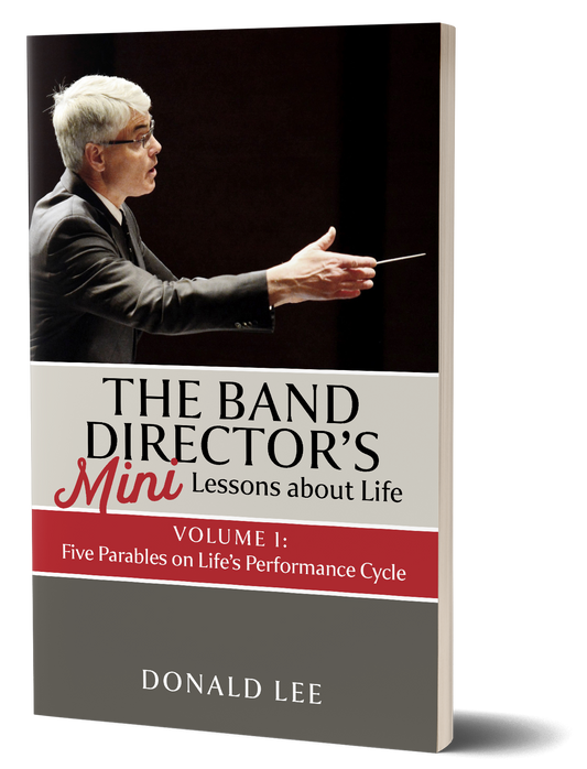 Free Ebook! The Band Director's mini Lessons About Life: Volume 1 - Five Parables on Life's Performance Cycle