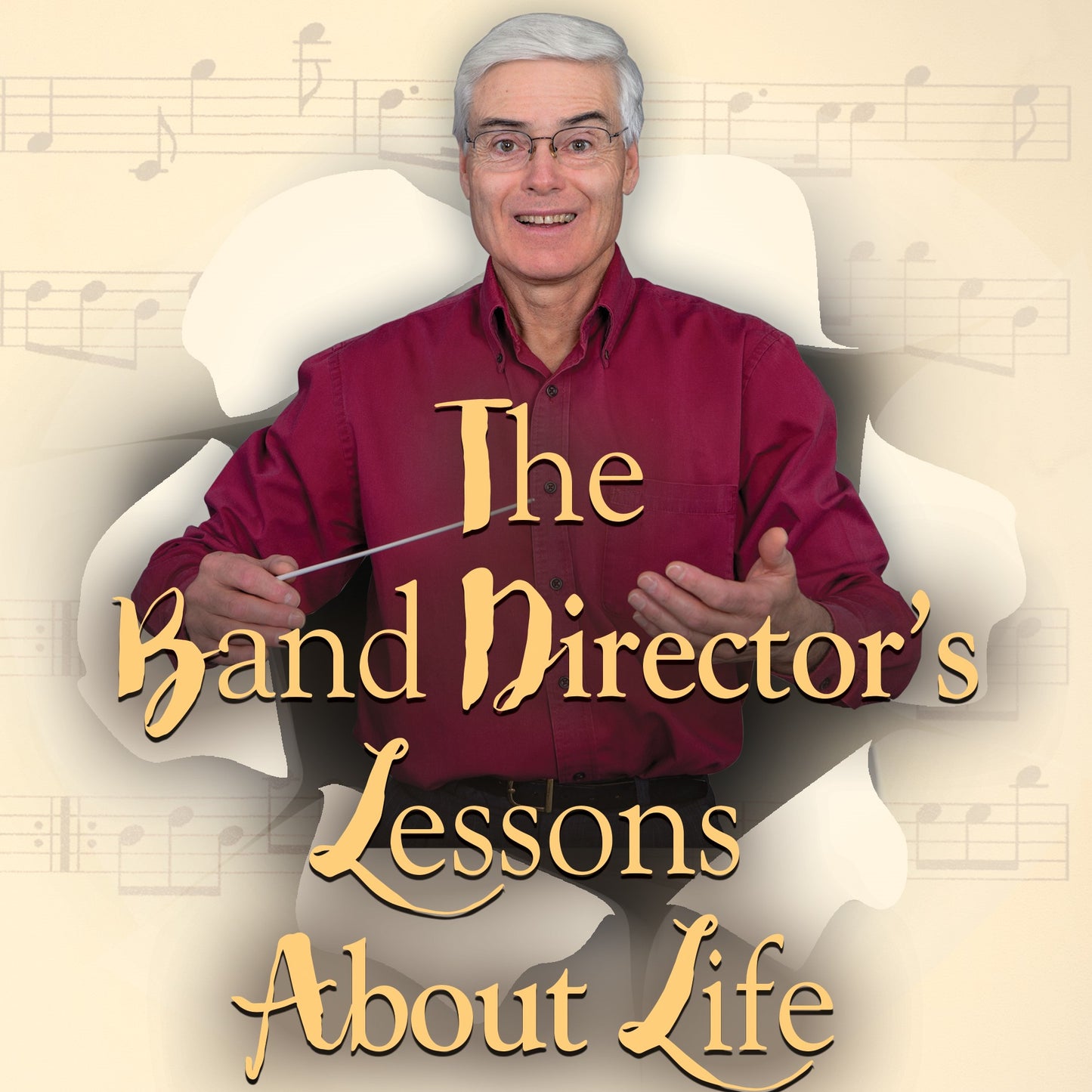 The Band Director's Lessons About Life: 50 Parables on Life's Performance Cycle (audiobook)